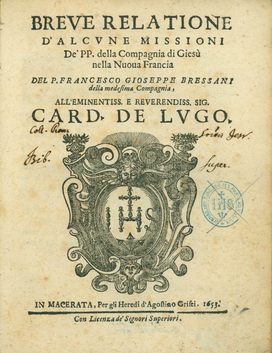 Breue relatione d’alcune mission de’ pp. della Compagnia di Giesù nella Nuoua Francia…(Macerata, 1653)